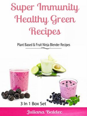 cover image of Super Immunity Healthy Green Recipes - 3 In1 Box Set